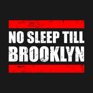 No Sleep Till Brooklyn T-Shirt