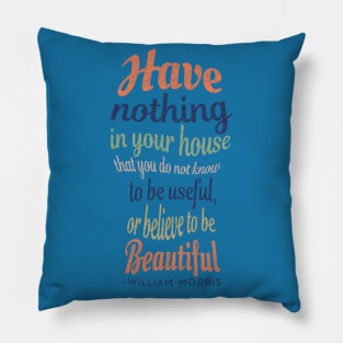 William Morris Quote - Keyhole Shape Text design Pillow