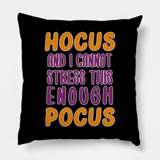 HOCUS and I cannot stress this enough POCUS Pillow