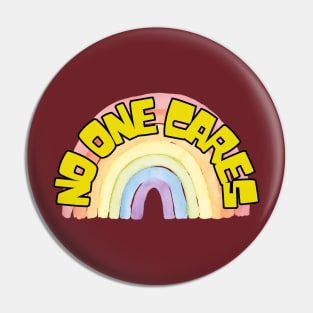 No One Cares Pin