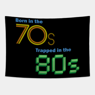 Born in the 70s, Trapped in the 80s Tapestry