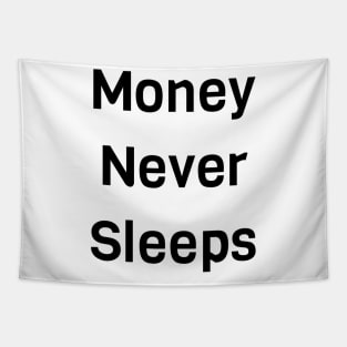 Money Never Sleeps Tapestry