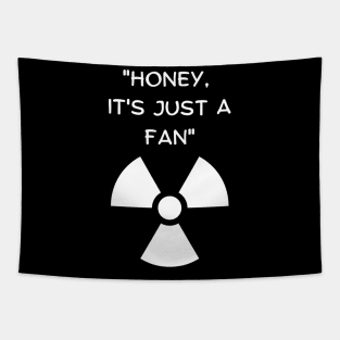 Honey, It's Just A Fan! Funny Famous Last Words Tapestry