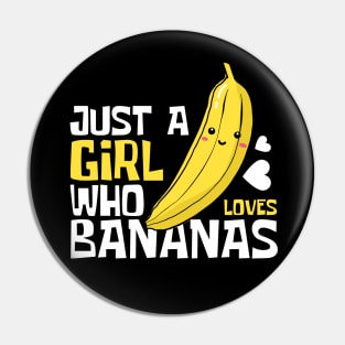 Just A Girl Who Loves Bananas Funny Pin