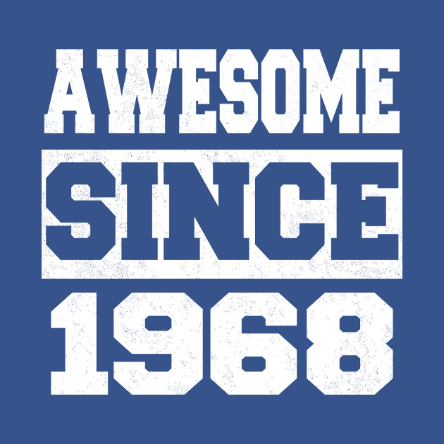 Disover Awesome since 1968 - 1968 - T-Shirt