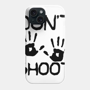 don't shoot Phone Case