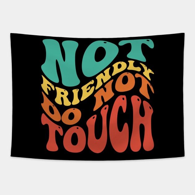 Not Friendly Do Not Touch Tapestry by Emma