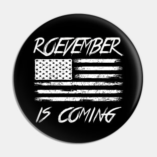 Roevember Is Coming Pin