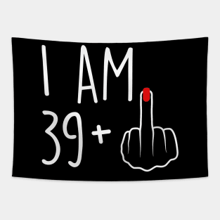 I Am 39 Plus 1 Middle Finger For A 40th Birthday For Women Tapestry