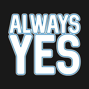 ALWAYS YES, Scottish Independence White and Saltire Flag Blue Text Slogan T-Shirt