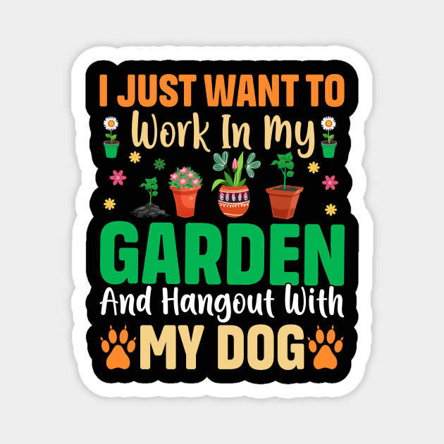 i just want to work in my garden and hangout with my dog Magnet by TheDesignDepot