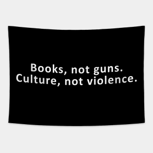 books not guns culture not violence Tapestry