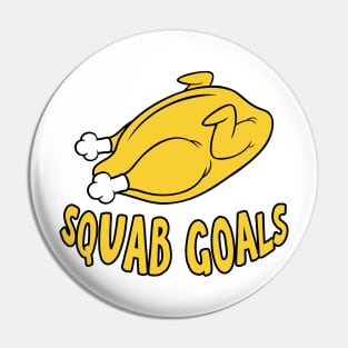 Squab Goals. Funny food pun Pin