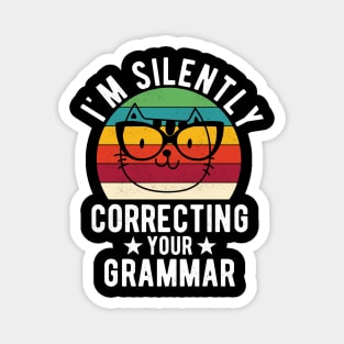 im silently correcting your grammar cat lover Magnet