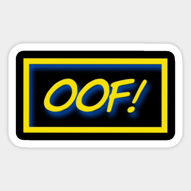 Oof Gamer Quote Oof Sticker Teepublic - 25 best roblox death sound memes oof oof memes png memes meme memes