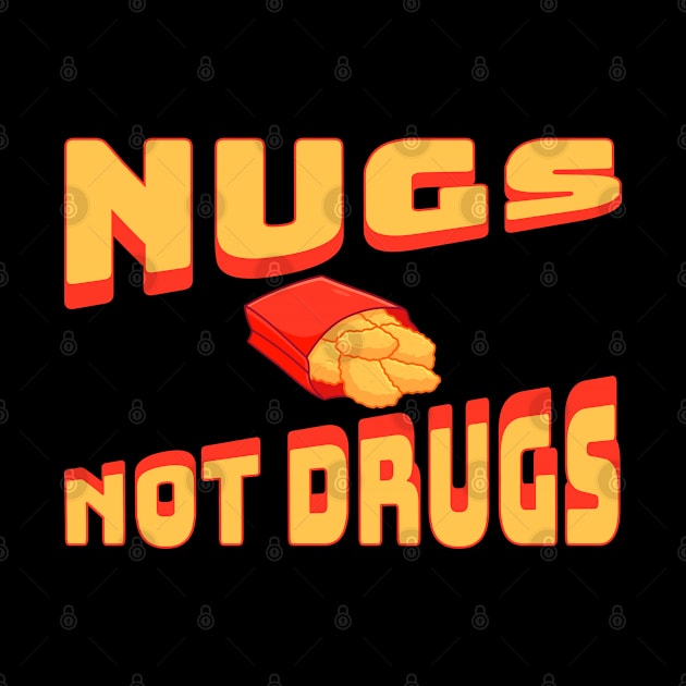 Nugs Not Drugs by dentikanys