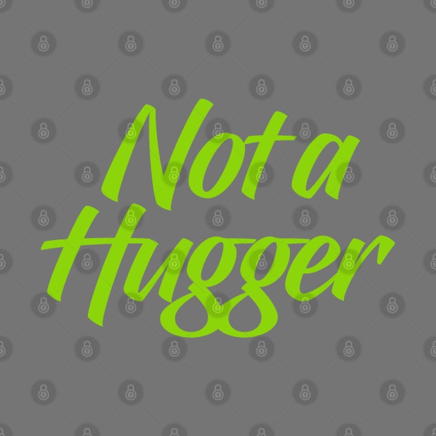 Not a Hugger by Dale Preston Design