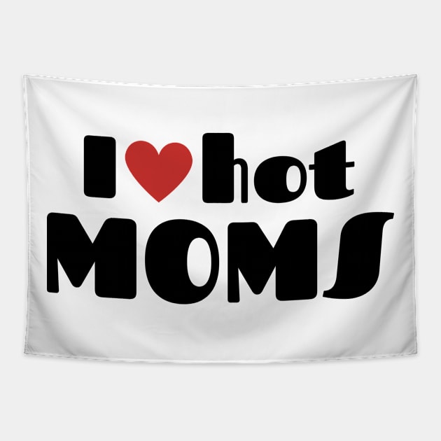 I love hot moms Tapestry by Tacocat and Friends