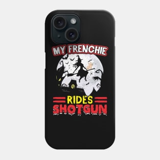 My Frenchie Rides Shotgun Halloween Phone Case