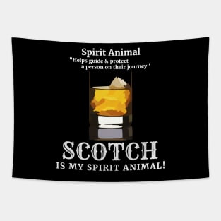 Scotch Lover SCOTCH IS MY SPIRIT ANIMAL! Funny gift Tapestry