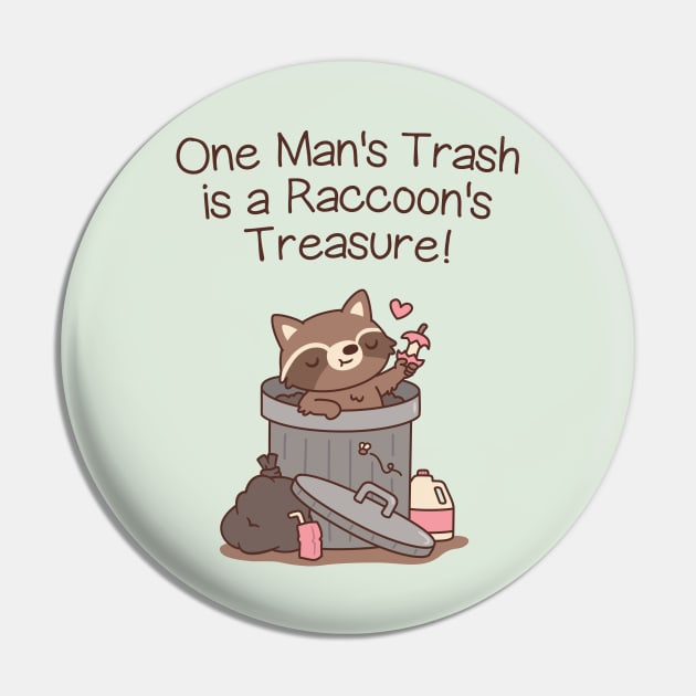 One Man's Trash Is A Raccoon's Treasure Pin by rustydoodle