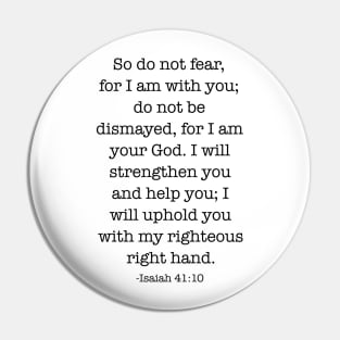 So do not fear for I am with you Pin