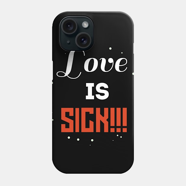 Lov is sick Phone Case by FIFTY CLOTH