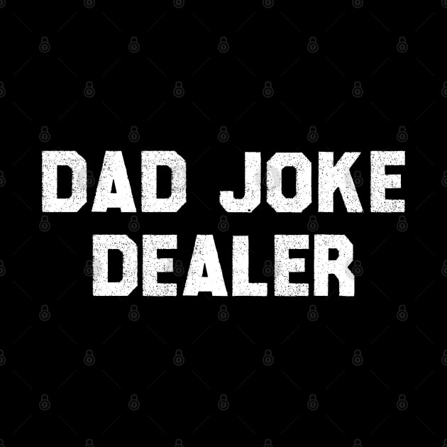 Dad Joke Dealer, Funny Fatherhood Father's Day Best Dads by badCasperTess