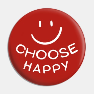 Choose Happy Pin