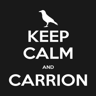 Keep Calm and Carrion T-Shirt