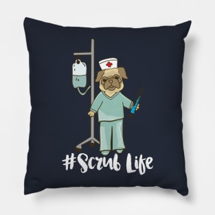 Scrub Life - Nurse Pug dog pet nursing LVN RN BSN nurse practitioner Pillow