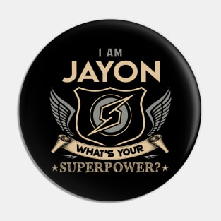 Jayon Name T Shirt - I Am Jayon What Is Your Superpower Name Gift Item Tee Pin