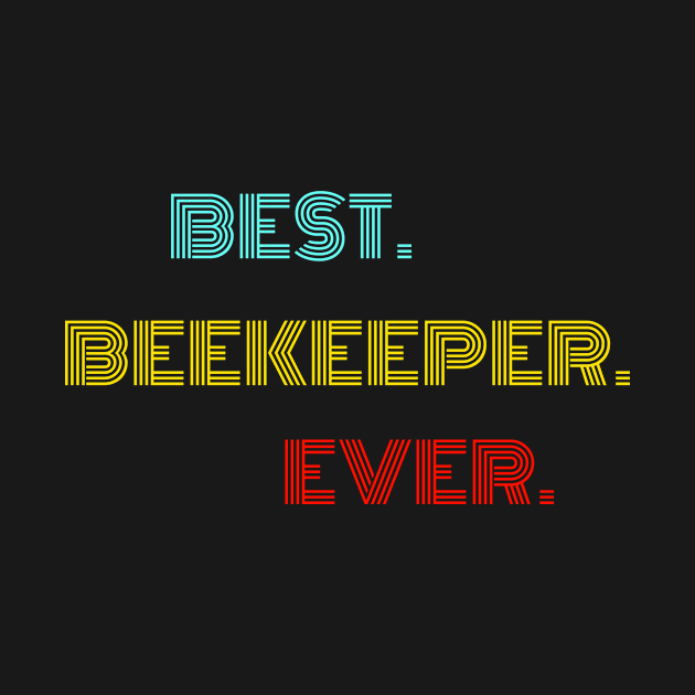 Best Beekeeper Ever - Nice Birthday Gift Idea by Szokebobi