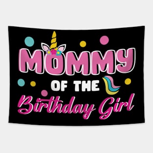 Mommy Of The Birthday Girl Funny Unicorn B-day Gift For Girls Women Mother day Tapestry