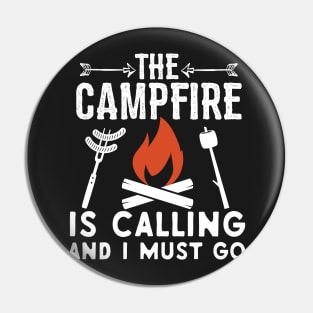 Campfire Is Calling And I Must Go Pin