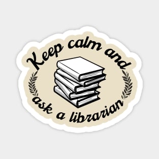 Keep Calm And Ask A Librarian Magnet