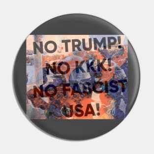 No Trump! No KKK! No Fascist USA! Pin