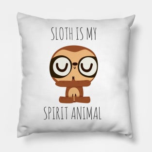 Sloth is my Spirit Animal Pillow