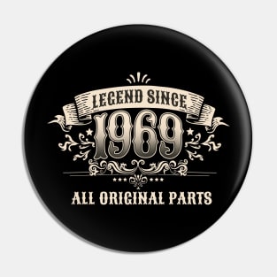 Retro Vintage Birthday Legend Since 1969 All Original Parts Pin