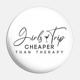 Girls Trip Cheaper Than Therapy -T Shirt Pin