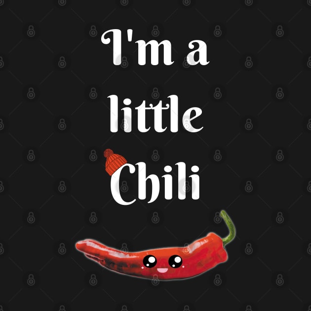 I'm a Little Chili by JettDes