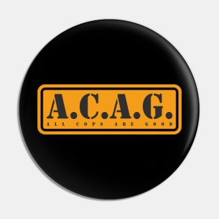 All Cops Are Good ACAG Pro Cop Pin