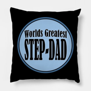 Worlds Greatest Step Dad! Pillow