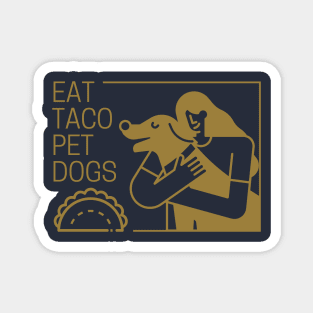 Eat Taco Pet Dogs Design Magnet