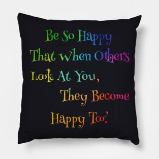 Neon Rainbow So Happy That When Others Look At You, They Become Happy Too. Pillow