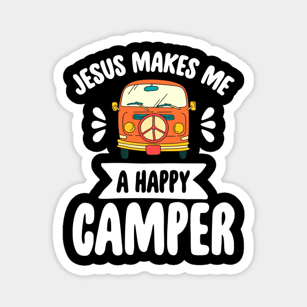 Jesus makes me a happy camper Magnet by captainmood