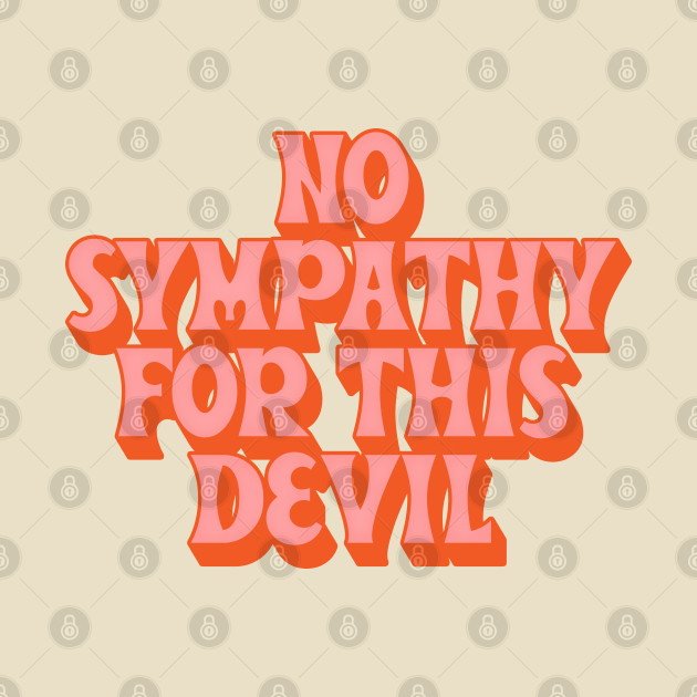 No Sympathy For This Devil - Lyrics Quotes Song - Phone Case