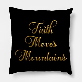 Inspired quote T-Shirt mug coffee mug apparel hoodie sticker gift Faith Moves Mountains Pillow