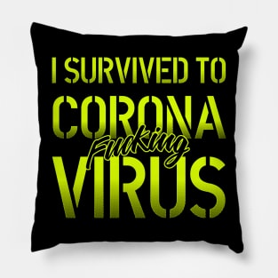 I Survived to corona fcking virus lettering green and black art over a dark grey background. Pillow