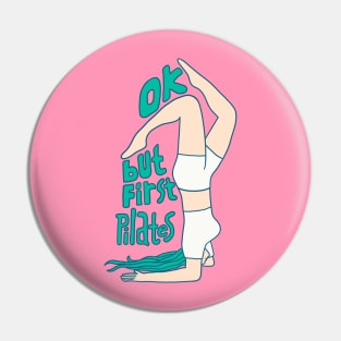 Ok but first pilates Pin